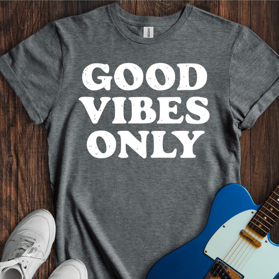 Good Vibes Only T-Shirt