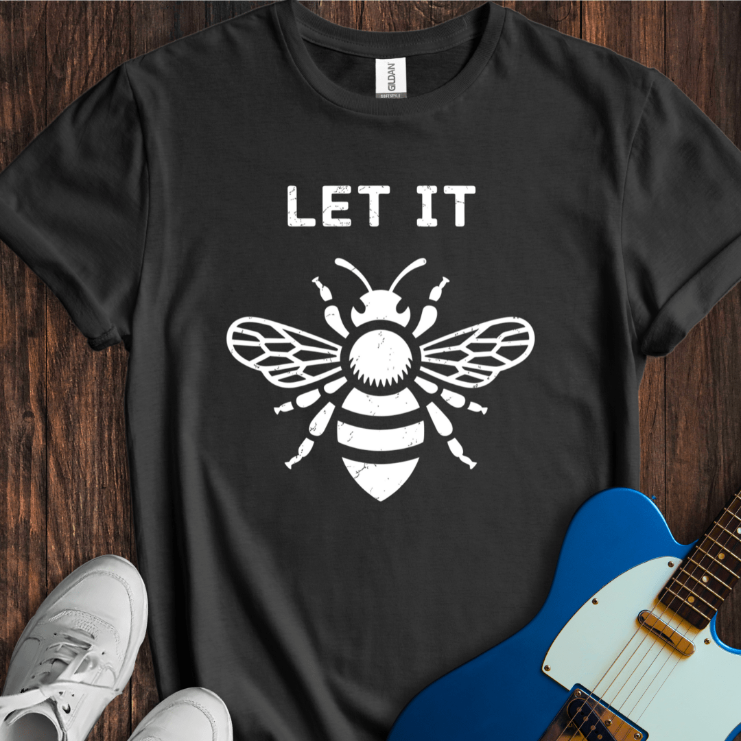 Let It Bee (II) T-Shirt