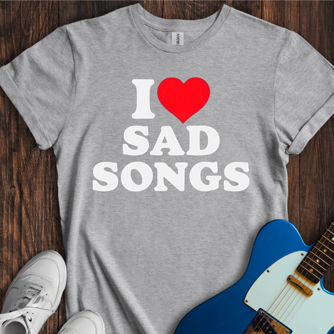 I <3 Sad Songs T-Shirt
