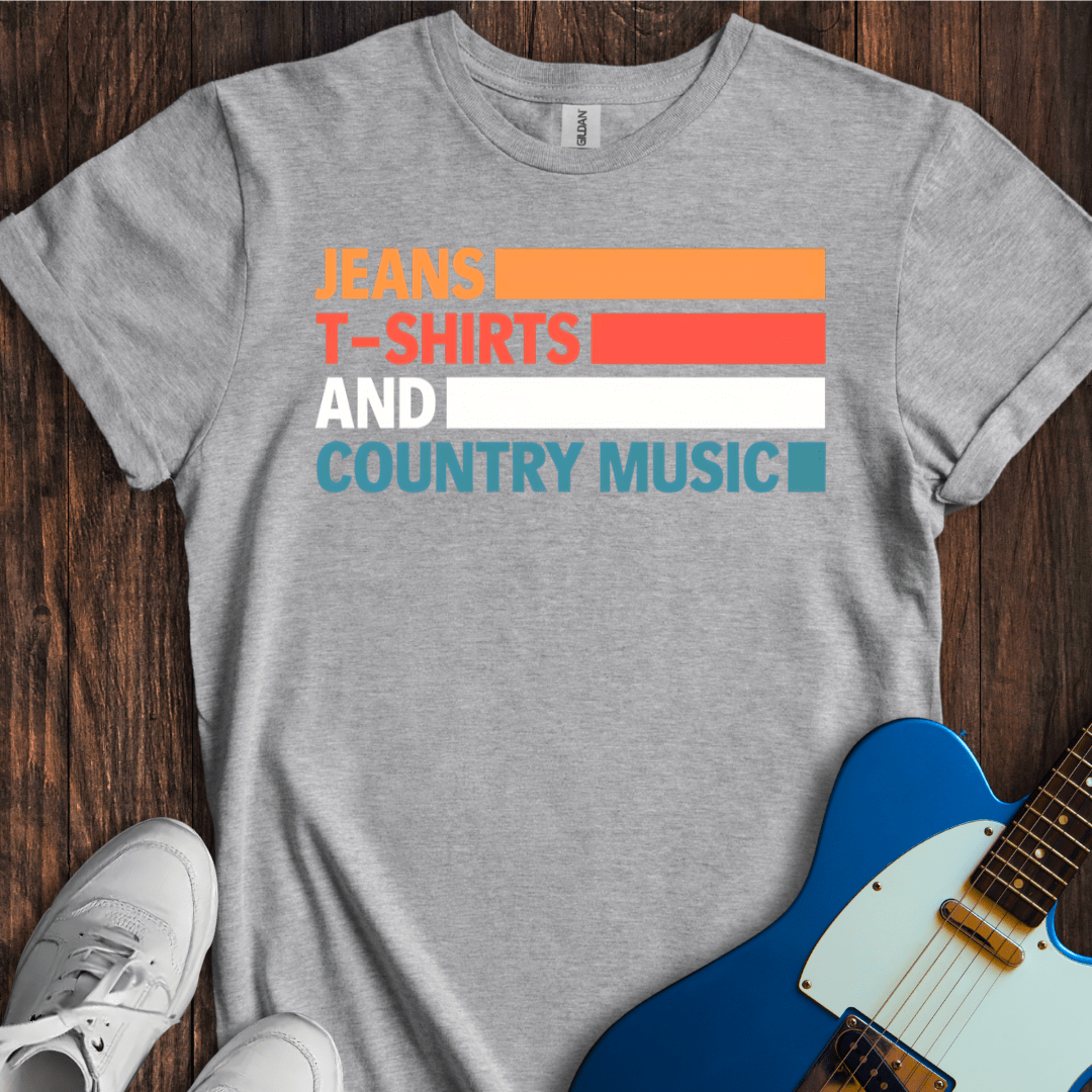 Jeans, T-Shirts & Country Music T-Shirt