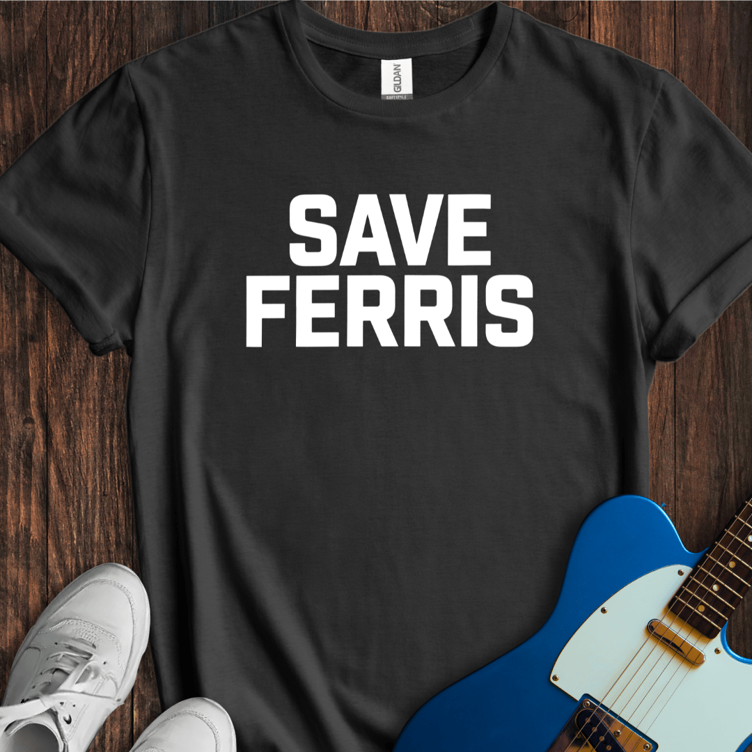 Save Ferris T-Shirt