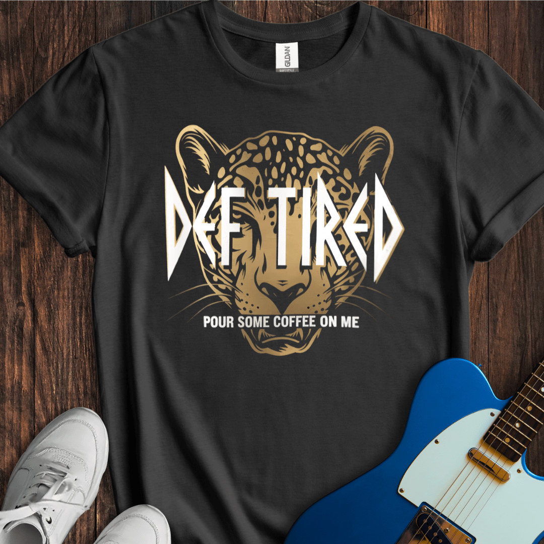 Def Tired T-Shirt