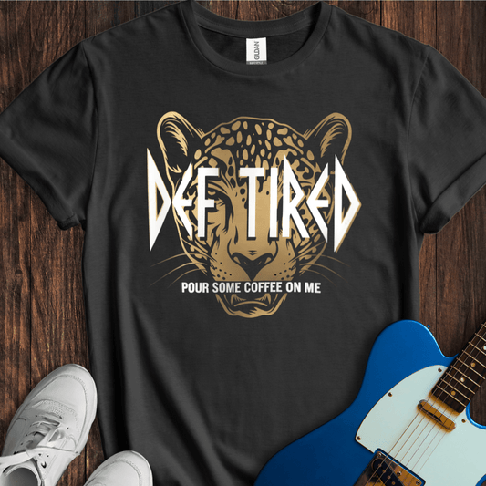 Def Tired T-Shirt