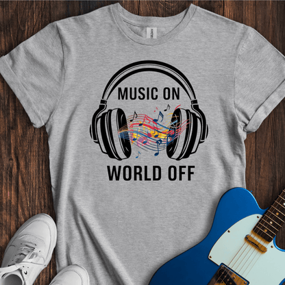 Music On, World Off (I) T-Shirt