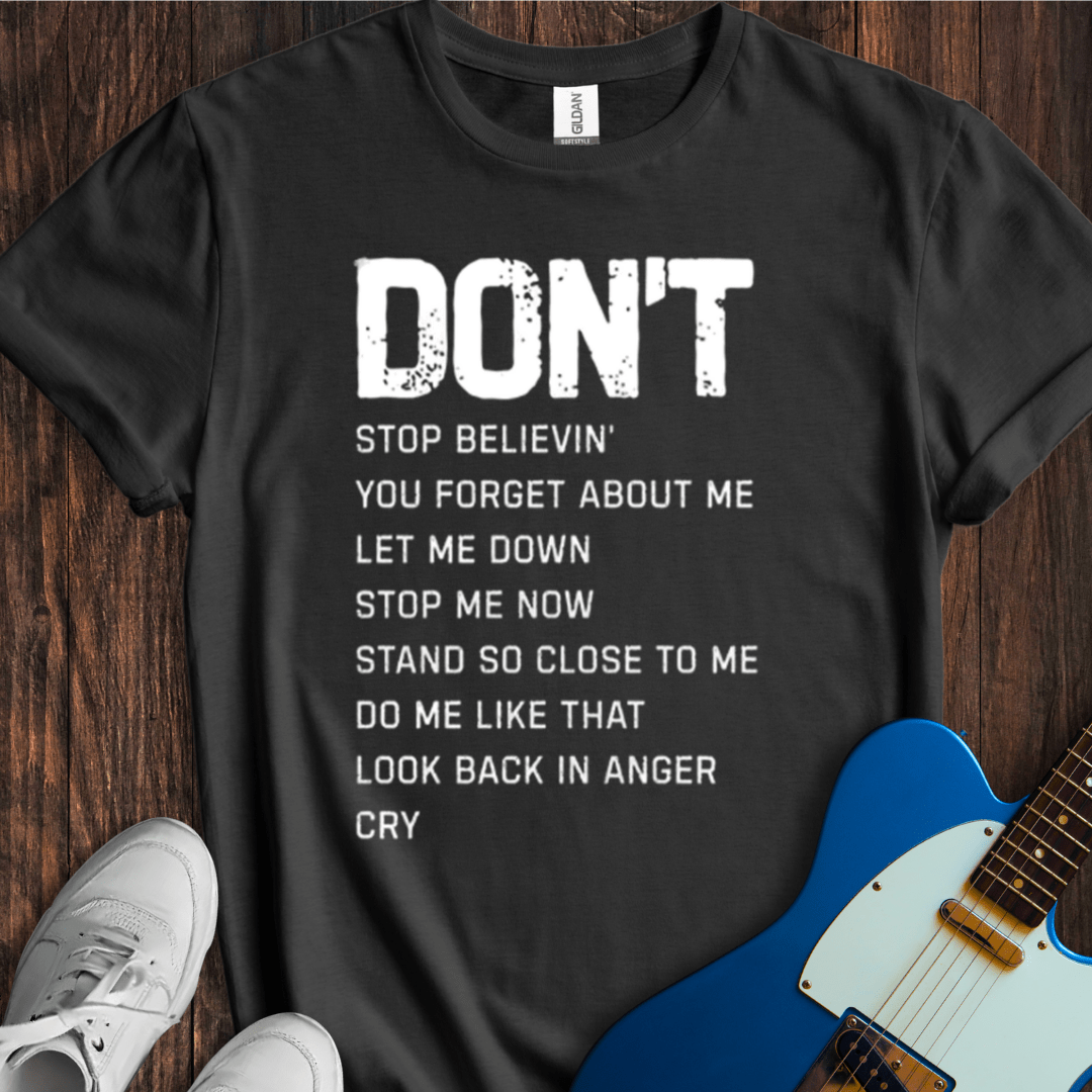 Don't... T-Shirt