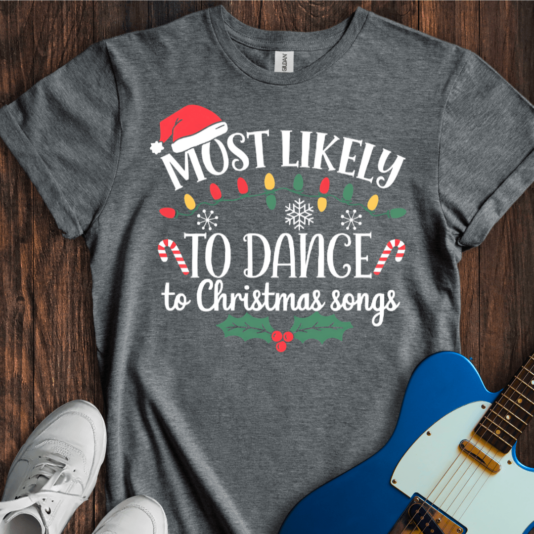 Most Likely To Dance... T-Shirt