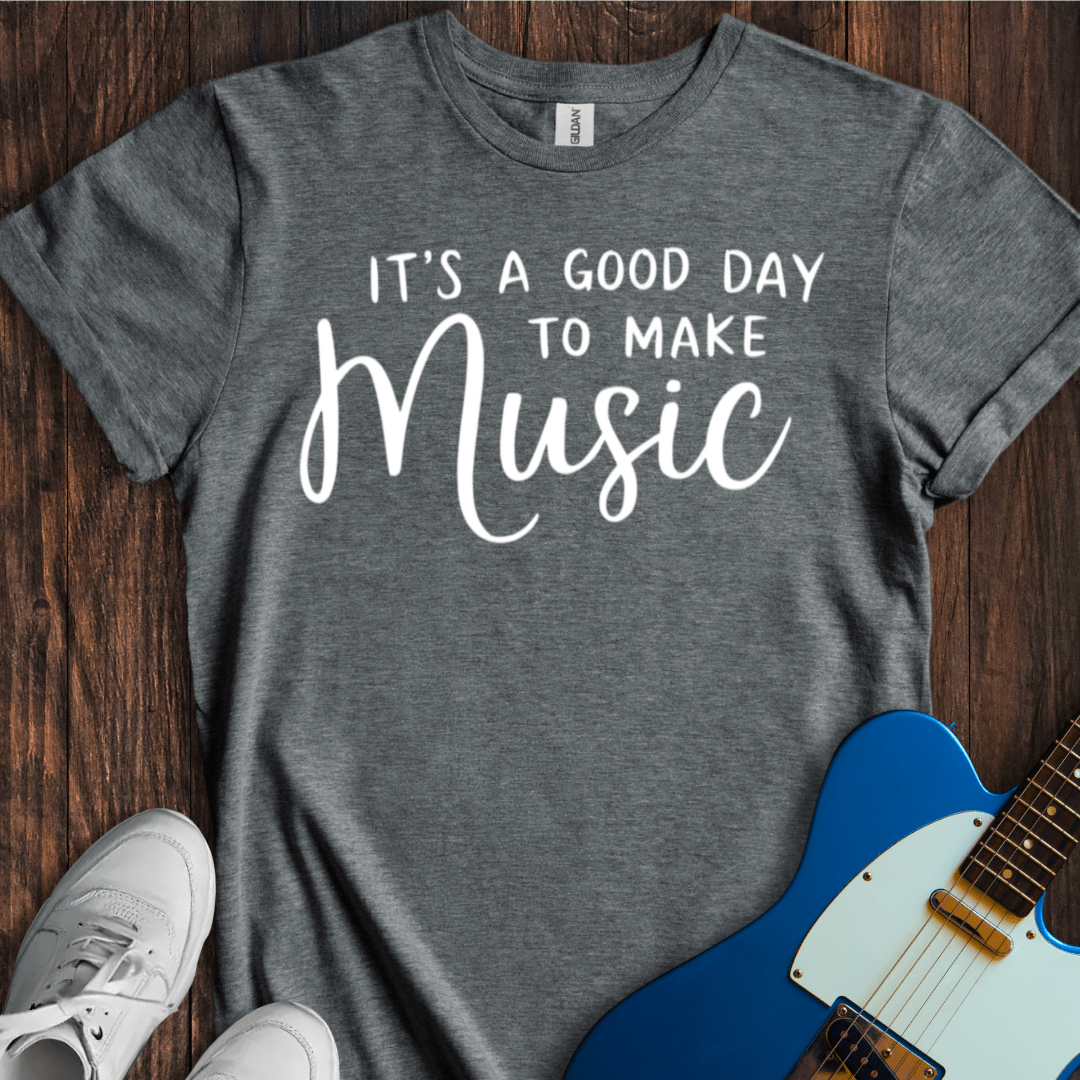Good Day To Make Music (II) T-Shirt