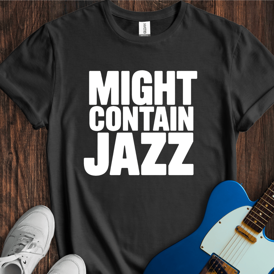 Might Contain Jazz T-Shirt