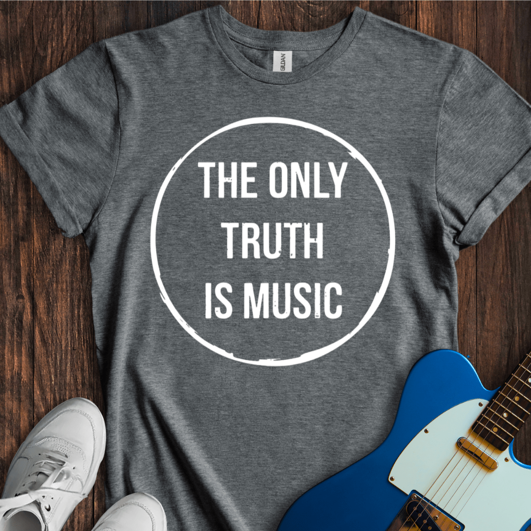 The Only Truth Is Music T-Shirt