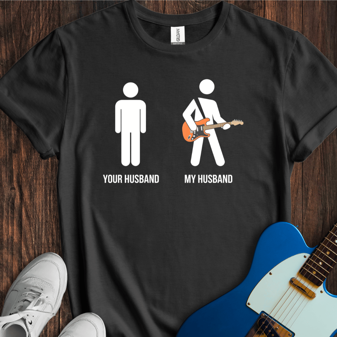Your Husband vs. My Husband (Guitar) T-Shirt