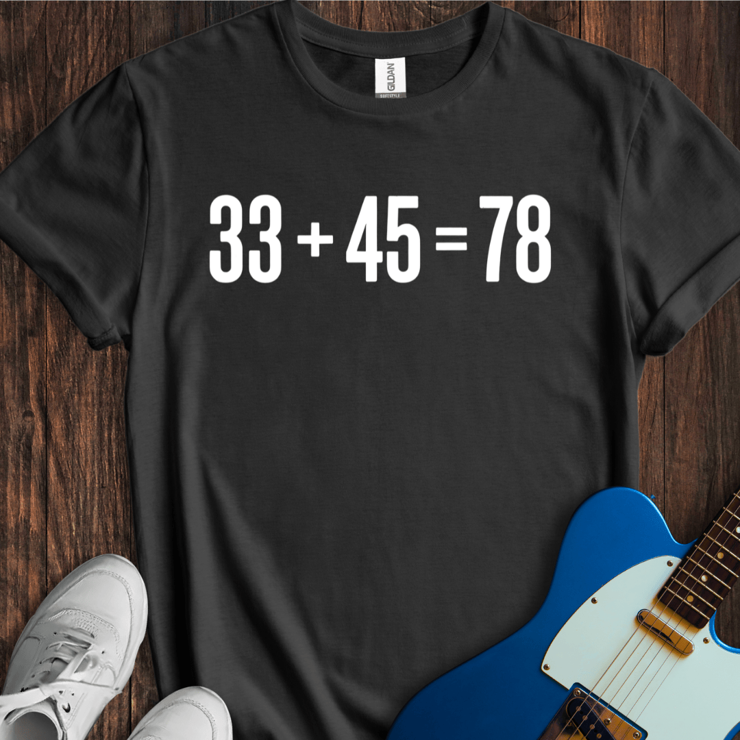 33 + 45 = 78 T-Shirt