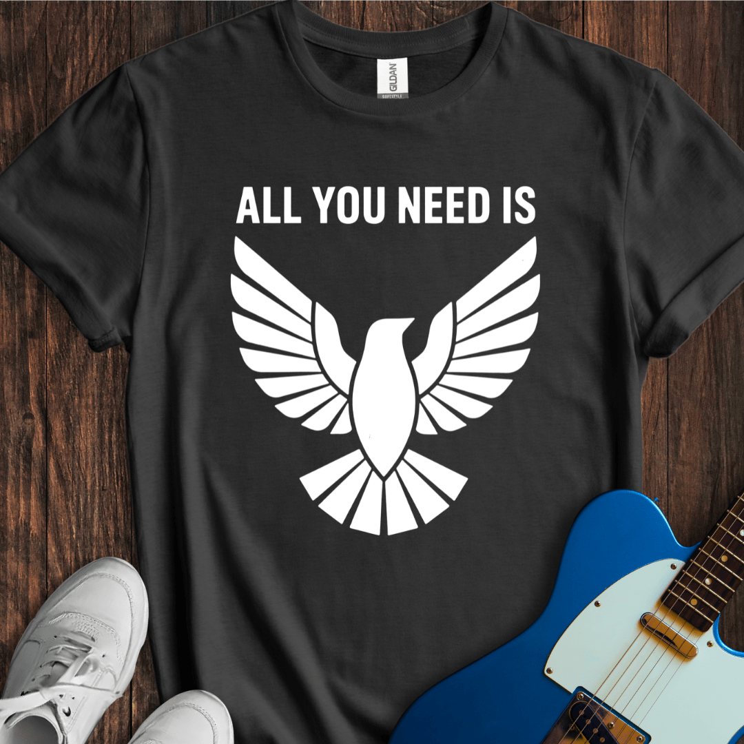 All You Need Is Dove T-Shirt