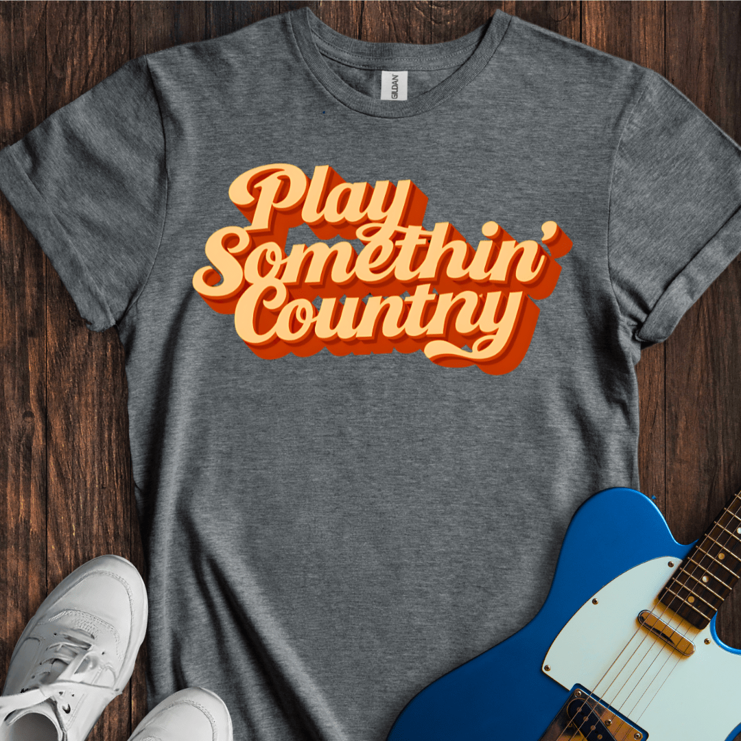 Play Somethin' Country T-Shirt
