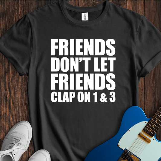 Don't Clap On 1 & 3 (I) T-Shirt