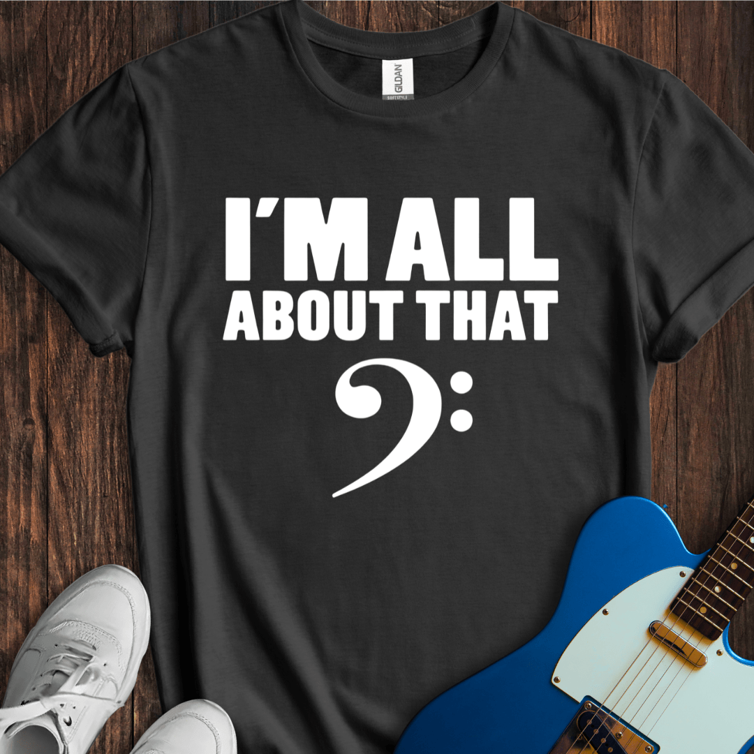 I'm All About That Bass T-Shirt