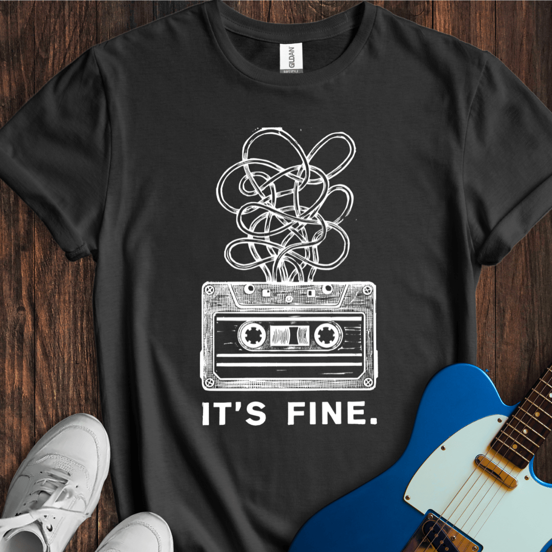 It's Fine. T-Shirt