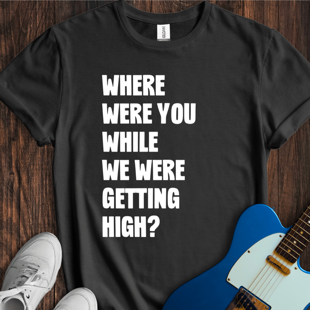 Where Were You... T-Shirt