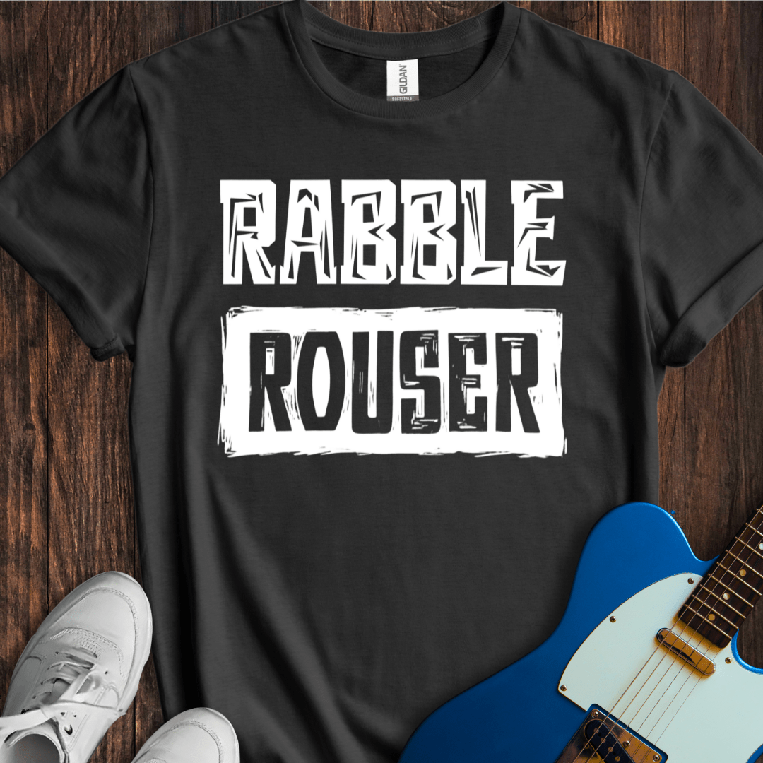 Rabble Rouser T-Shirt