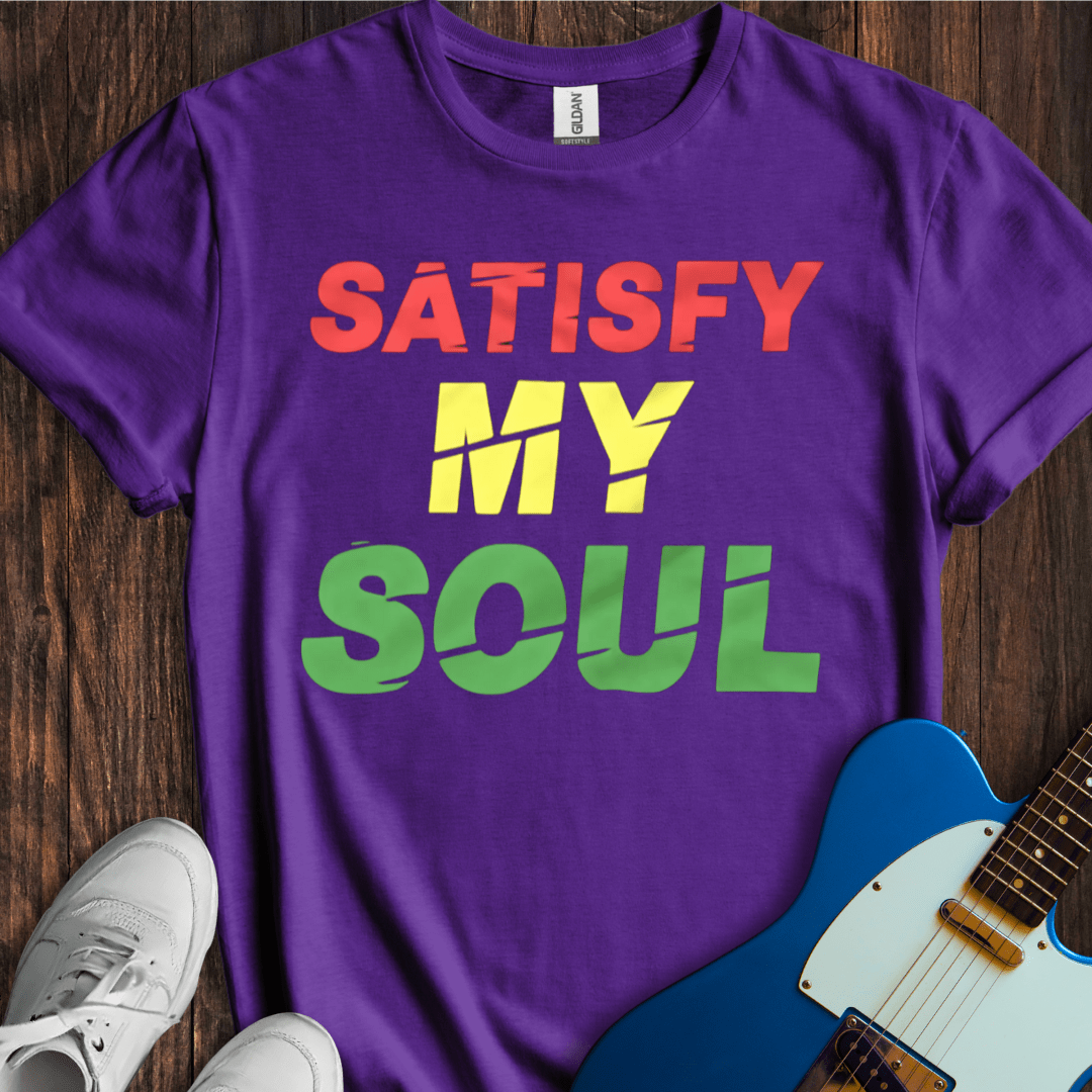 Satisfy My Soul T-Shirt