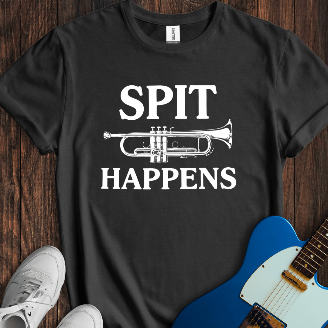 Spit Happens T-Shirt