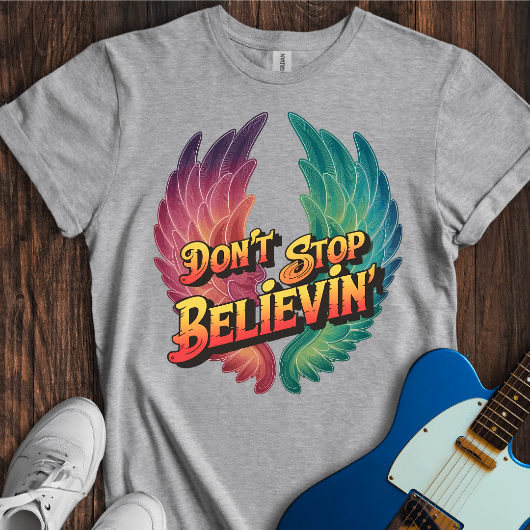 Don't Stop Believin' (I) T-Shirt