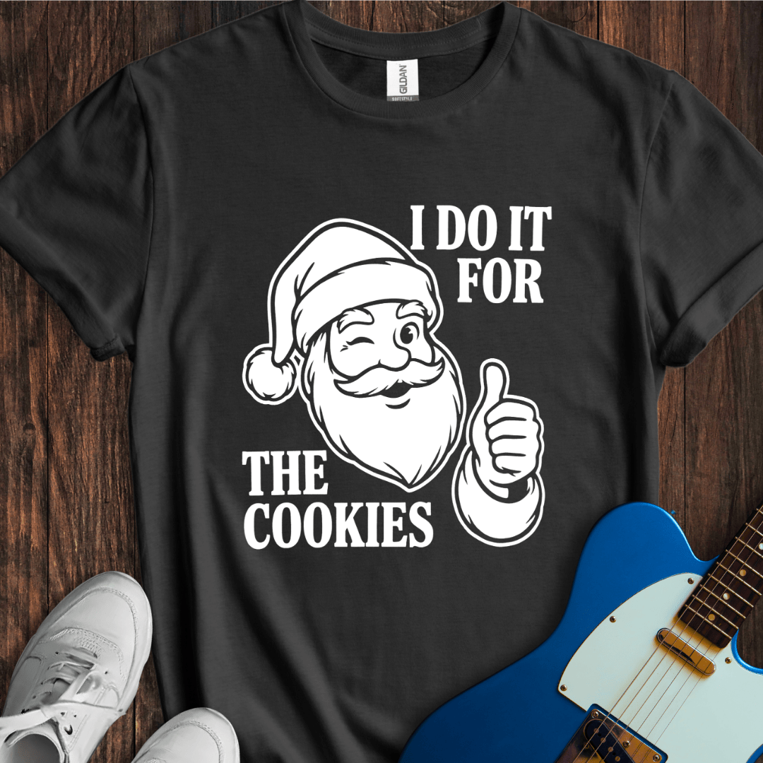 All For The Cookies T-Shirt