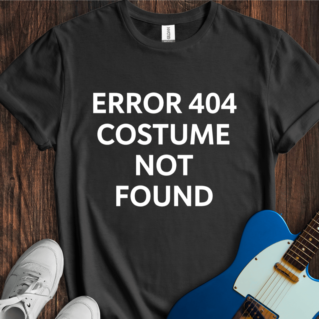 Error 404 (Costume Not Found) T-Shirt