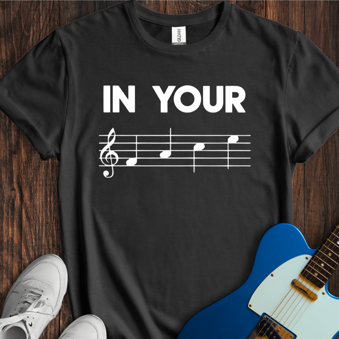 In Your FACE T-Shirt