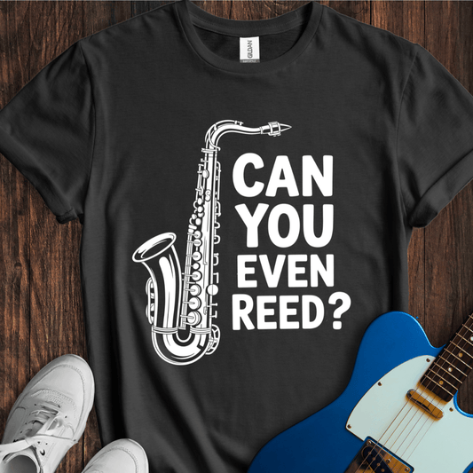 Can You Even Reed? T-Shirt