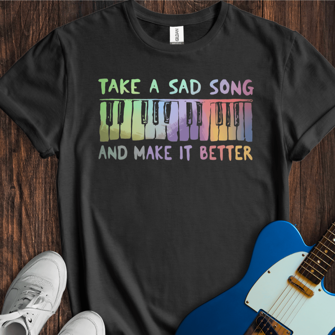Take A Sad Song... (II) T-Shirt