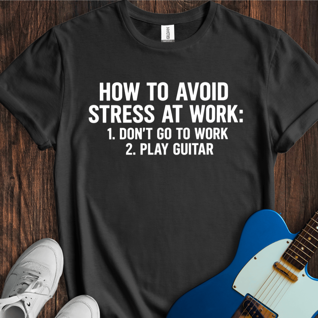 How To Avoid Stress At Work (Guitar) T-Shirt