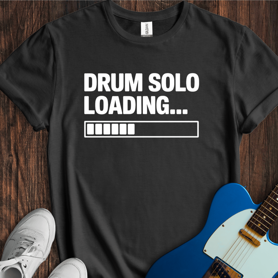 Drum Solo Loading... T-Shirt