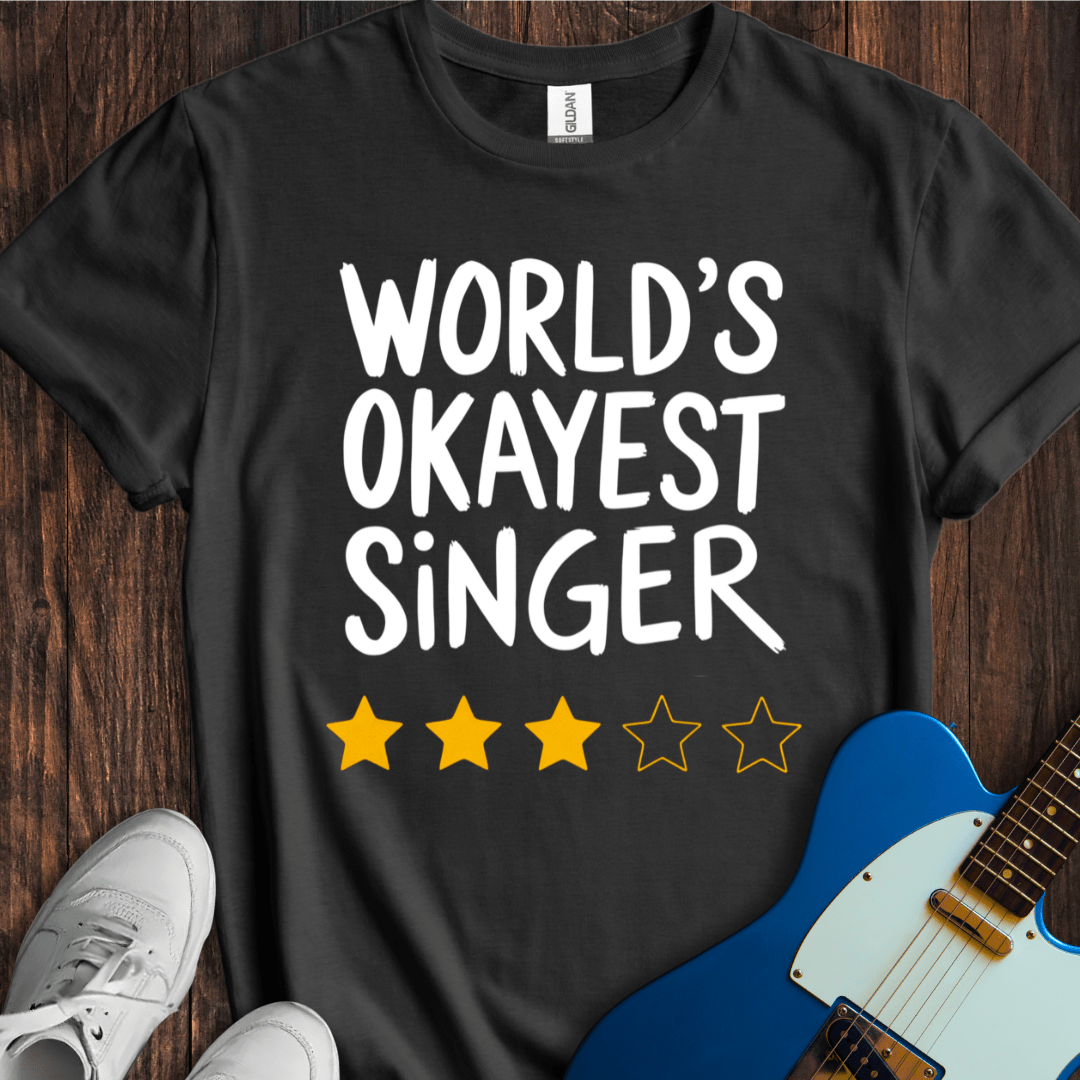 World's Okayest Singer Funny Musician T-Shirt