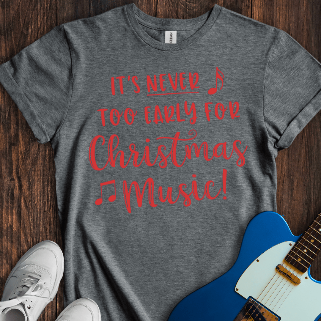 It's Never Too Early... (II) T-Shirt