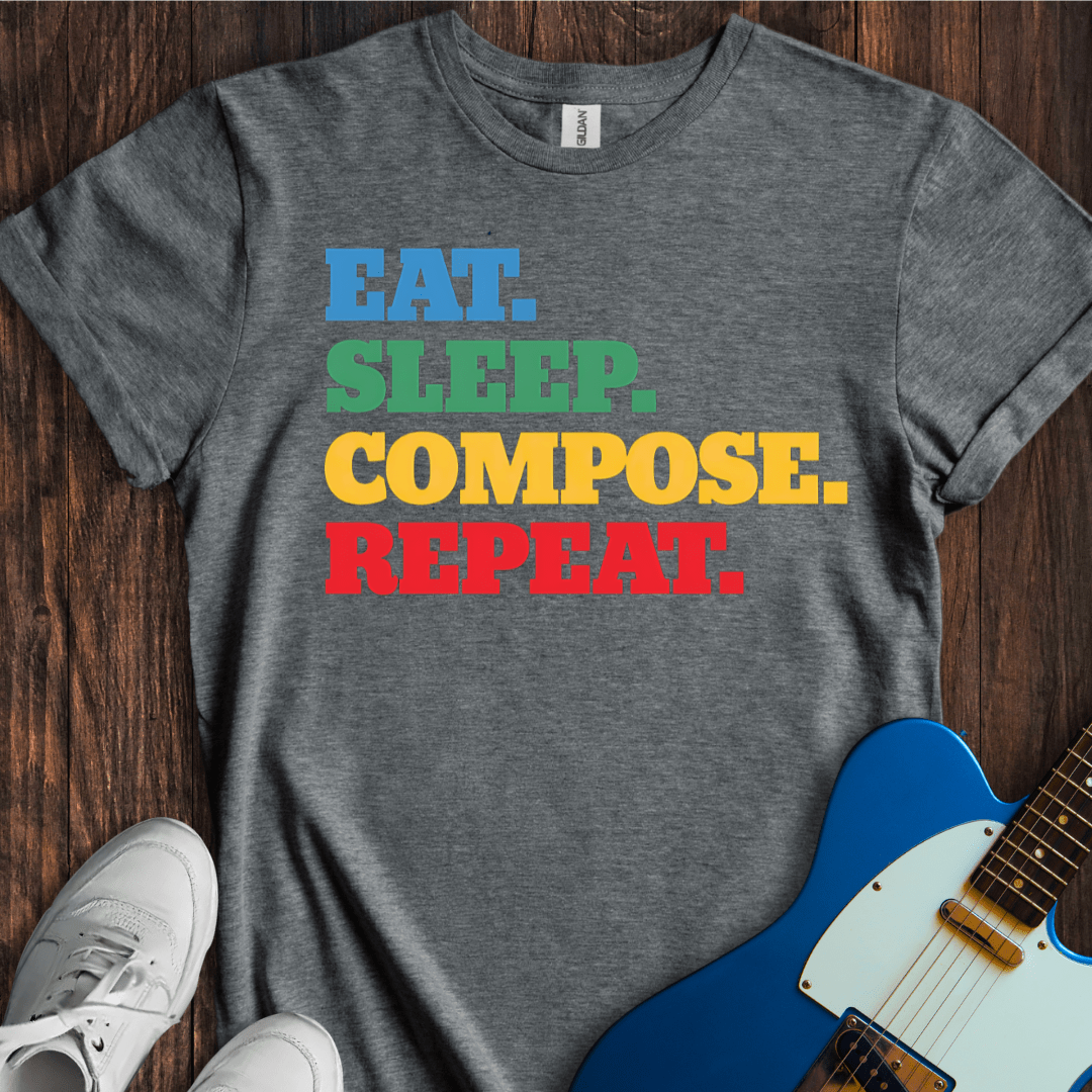 Eat. Sleep. Compose. Repeat. T-Shirt