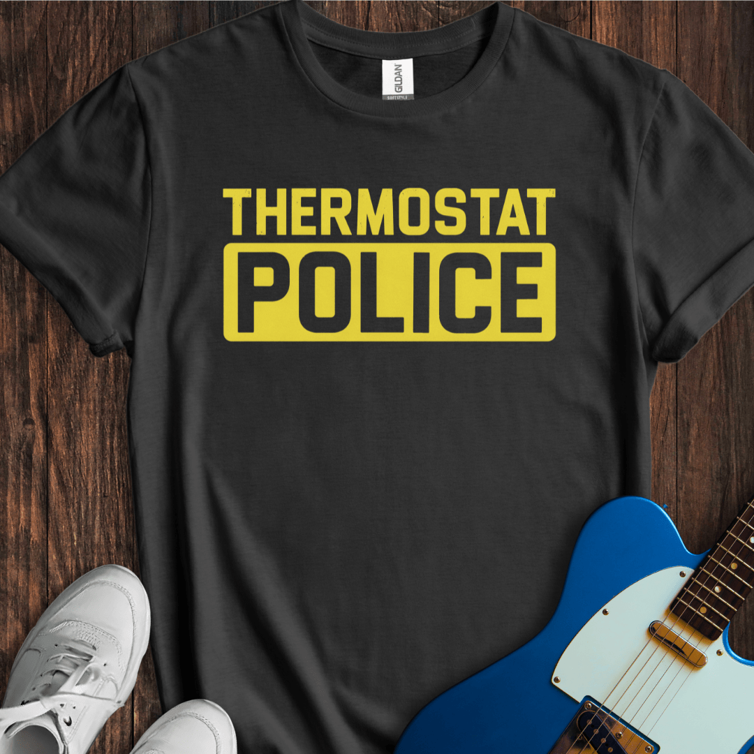 Thermostat Police T-Shirt