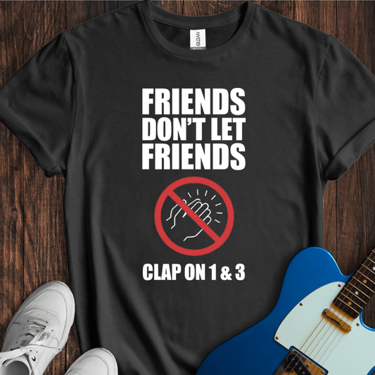 Don't Clap On 1 & 3 (II) T-Shirt