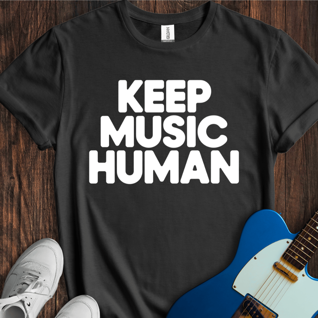 Keep Music Human T-Shirt
