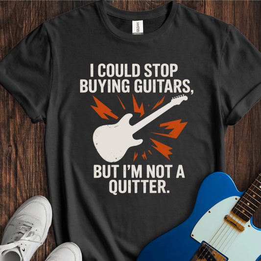 I Could Stop Buying Guitars, But... T-Shirt