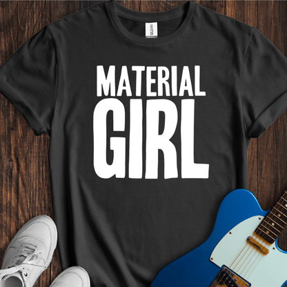 Material Girl T-Shirt