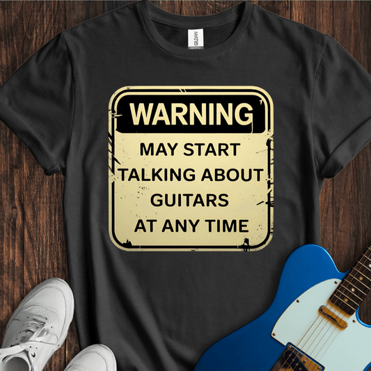 Warning: Guitar Discussion Ahead... T-Shirt