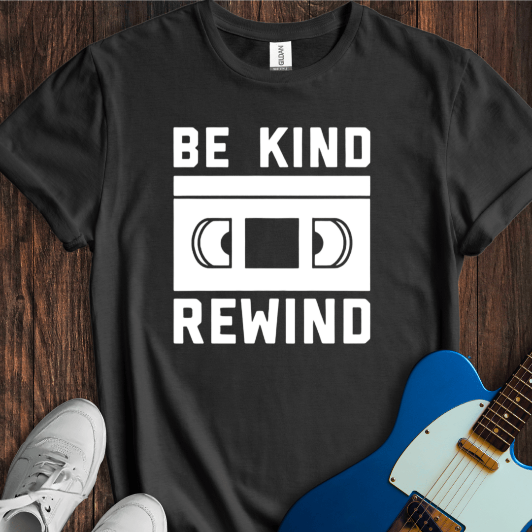 Be Kind, Rewind (II) T-Shirt