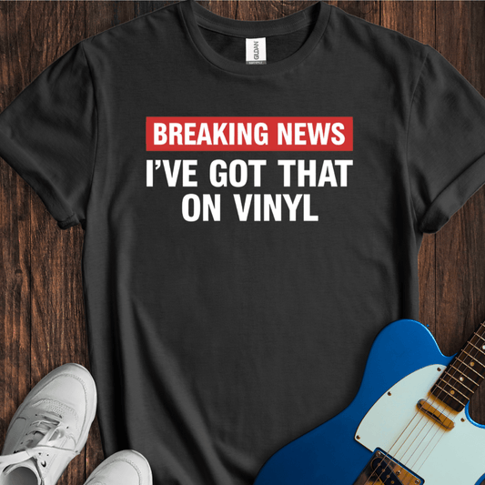 Breaking News (Vinyl) T-Shirt