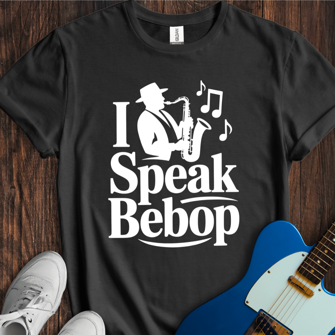 I Speak Bebop T-Shirt