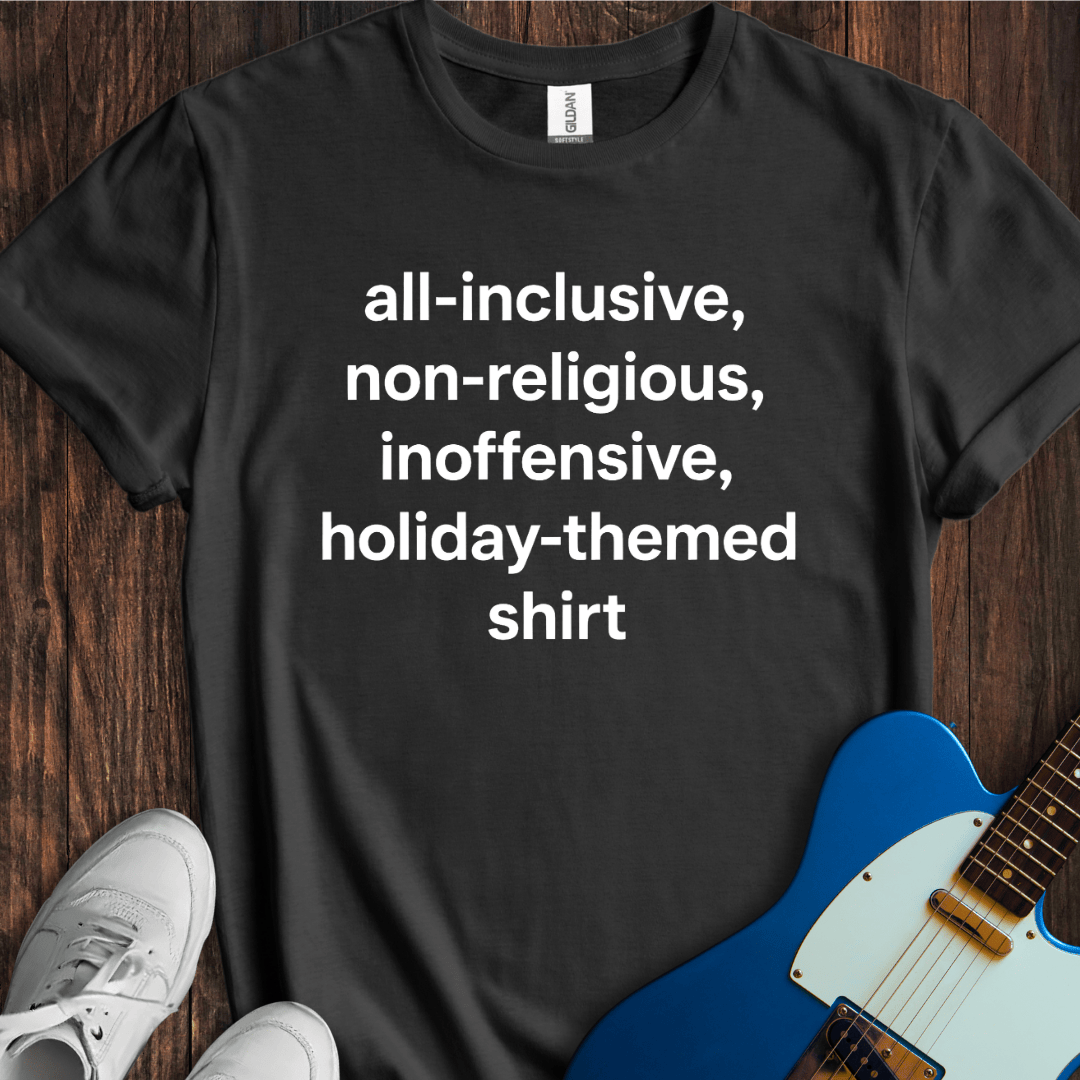Politically Correct Holiday Shirt T-Shirt