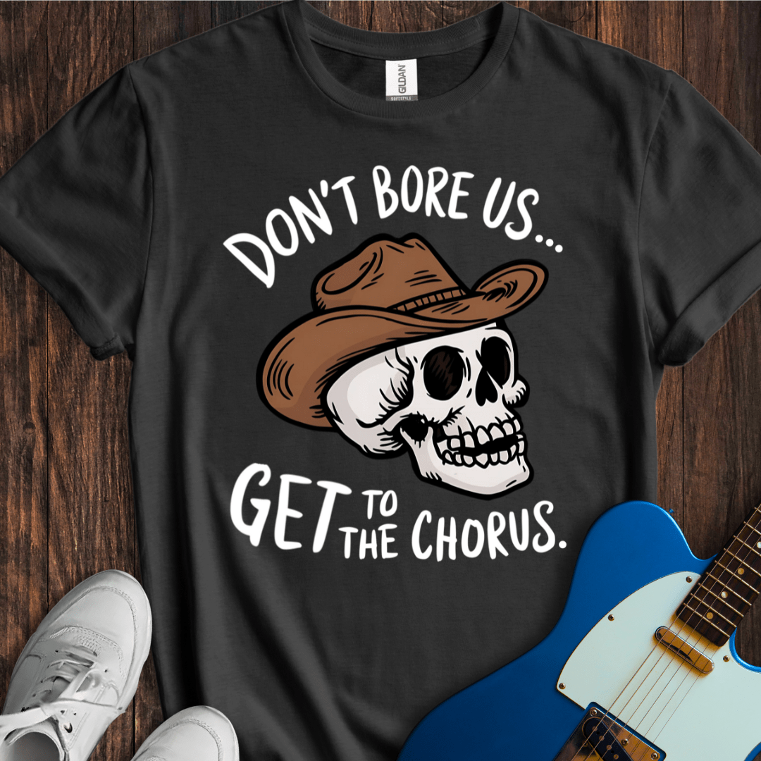 Get To The Chorus T-Shirt