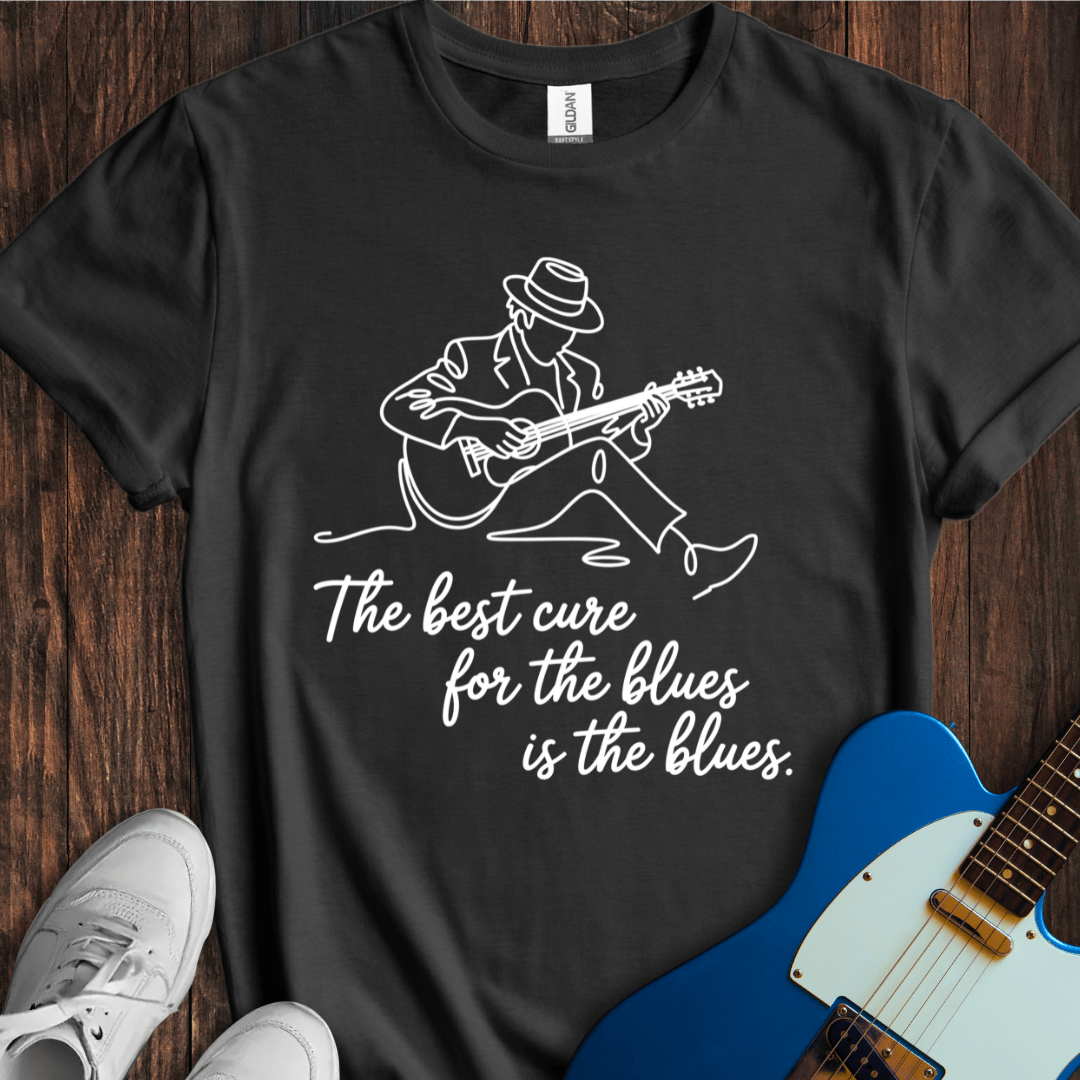 The Best Cure For The Blues... (II) T-Shirt