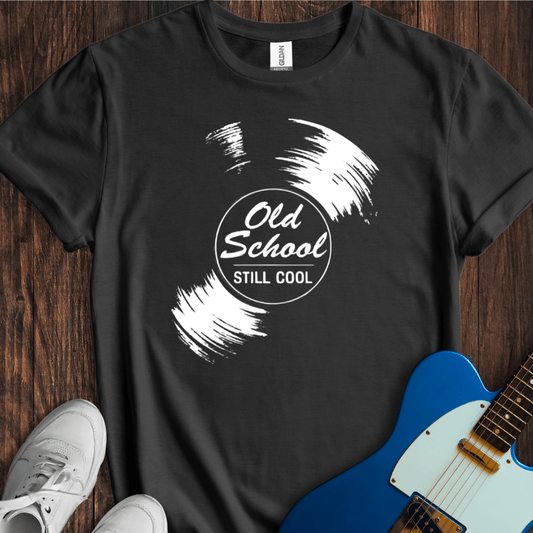 Old School, Still Cool T-Shirt