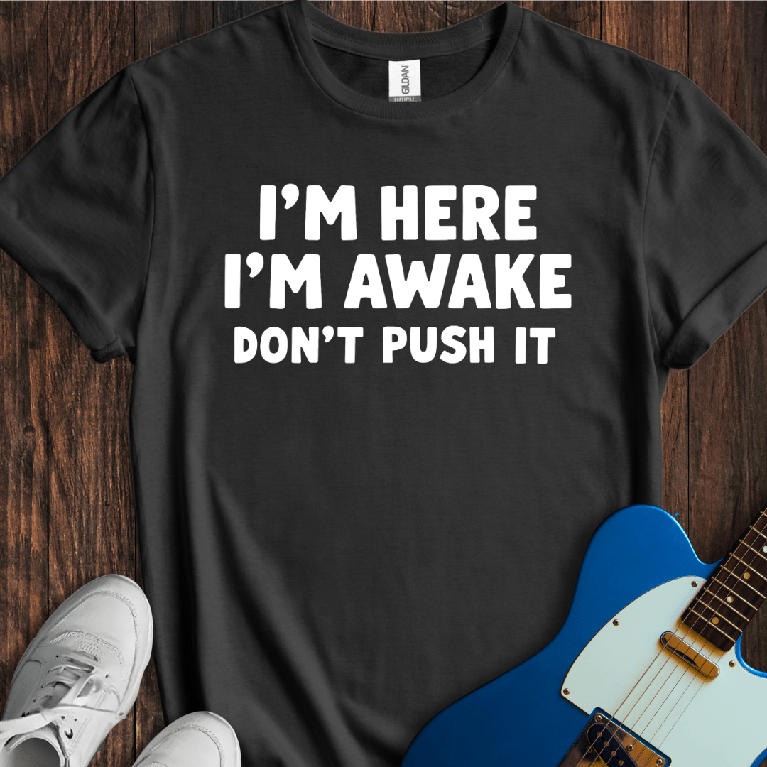 Don't Push It... T-Shirt