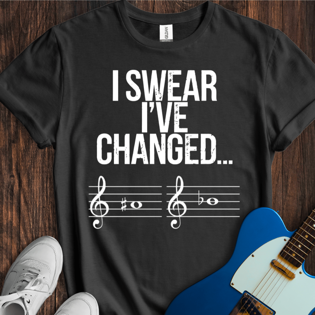 I Swear I've Changed... T-Shirt